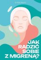 okładka książki - Jak radzić sobie z migreną