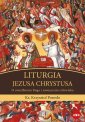 okładka książki - Liturgia Jezusa Chrystusa. O uwielbieniu