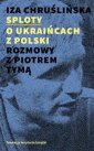 okładka książki - O Ukraińcach z Polski Rozmowy z