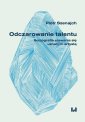 okładka książki - Odczarowanie talentu. Socjografia