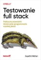 okładka książki - Testowanie full stack. Praktyczny