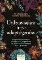 okładka książki - Uzdrawiająca moc adaptogenów