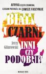 okładka książki - Biali i Czarni - inni czy podobni?