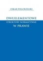 okładka książki - Dwuelementowe struktury normatywne