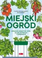 okładka książki - Miejski ogród. Uprawa warzyw i