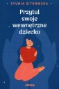 okładka książki - Przytul swoje wewnętrzne dziecko