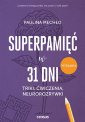 okładka książki - Superpamięć w 31 dni. Triki, ćwiczenia,