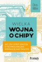 okładka książki - Wielka wojna o chipy. Jak USA i