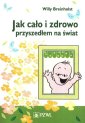 okładka książki - Jak cało i zdrowo przyszedłem na