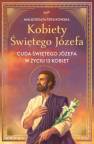 okładka książki - Kobiety Świętego Józefa. Cuda świętego