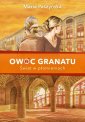 okładka książki - Owoc granatu Świat w płomieniach