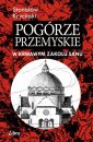 okładka książki - Pogórze Przemyskie W krwawym zakolu