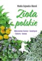 okładka książki - Zioła polskie. Wykorzystanie lecznicze,