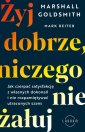 okładka książki - Żyj dobrze, niczego nie żałuj.