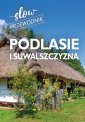 okładka książki - Podlasie i Suwalszczyzna. Slow