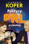 okładka książki - Politycy PRL prywatnie