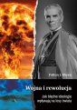 okładka książki - Wojna i rewolucja. Jak błędne ideologie