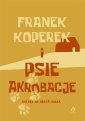 okładka książki - Franek Koperek i psie akrobacje