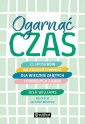 okładka książki - Ogarnąć czas. 25 sposobów na produktywność...