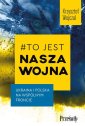 okładka książki - #To jest nasza wojna. Ukraina i