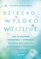 okładka książki - Dziecko wysoko wrażliwe. Jak je