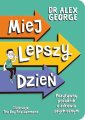 okładka książki - Miej lepszy dzień. Pozytywny poradnik