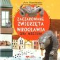 okładka książki - Zaczarowane zwierzeta wrocławia