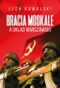 okładka książki - Bracia Moskale a Układ Warszawski