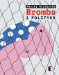 okładka książki - Bromba i polityka