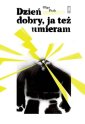okładka książki - Dzień dobry, ja też umieram