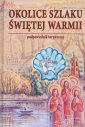 okładka książki - Okolice szlaku Świętej Warmii.