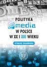 okładka książki - Polityka a media w Polsce w XX