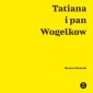 okładka książki - Tatiana i pan Wogelkow