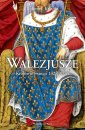 okładka książki - Walezjusze Królowie Francji 1328-1589