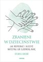 okładka książki - Zranieni w dzieciństwie