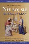 okładka książki - Nie bój się, wierz tylko