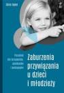 okładka książki - Zaburzenia przywiązania u dzieci