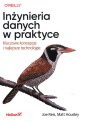 okładka książki - Inżynieria danych w praktyce Kluczowe