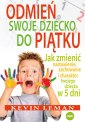 okładka książki - Odmień swoje dziecko do piątku.