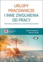 okładka książki - Urlopy pracownicze i inne zwolnienia