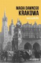 okładka książki - Magia dawnego Krakowa