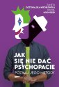 okładka książki - Jak się nie dać psychopacie? Poznaj