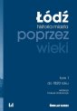 okładka książki - Łódź poprzez wieki. Historia miasta.