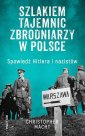 okładka książki - Szlakiem tajemnic zbrodniarzy w