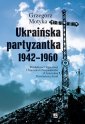 okładka książki - Ukraińska partyzantka 1942-1960.