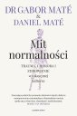 okładka książki - Mit normalności. Trauma, choroba