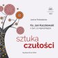 pudełko audiobooku - Sztuka czułości. Ksiądz Jan Kaczkowski