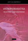 okładka książki - Antropodramatyka. Nie jesteśmy