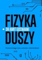 okładka książki - Fizyka duszy. Kwantowa księga życia,