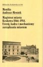 okładka książki - Magistrat Miasta Krakowa 1866-1914